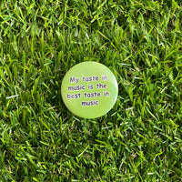 Best taste in music - 37mm Button Badge